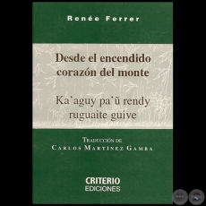 DESDE EL ENCENDIDO CORAZN DEL MONTE / KA'AGUY PA'U RENDY RUGUAITE GUIVE - Autor: RENE FERRER - Ao 2006